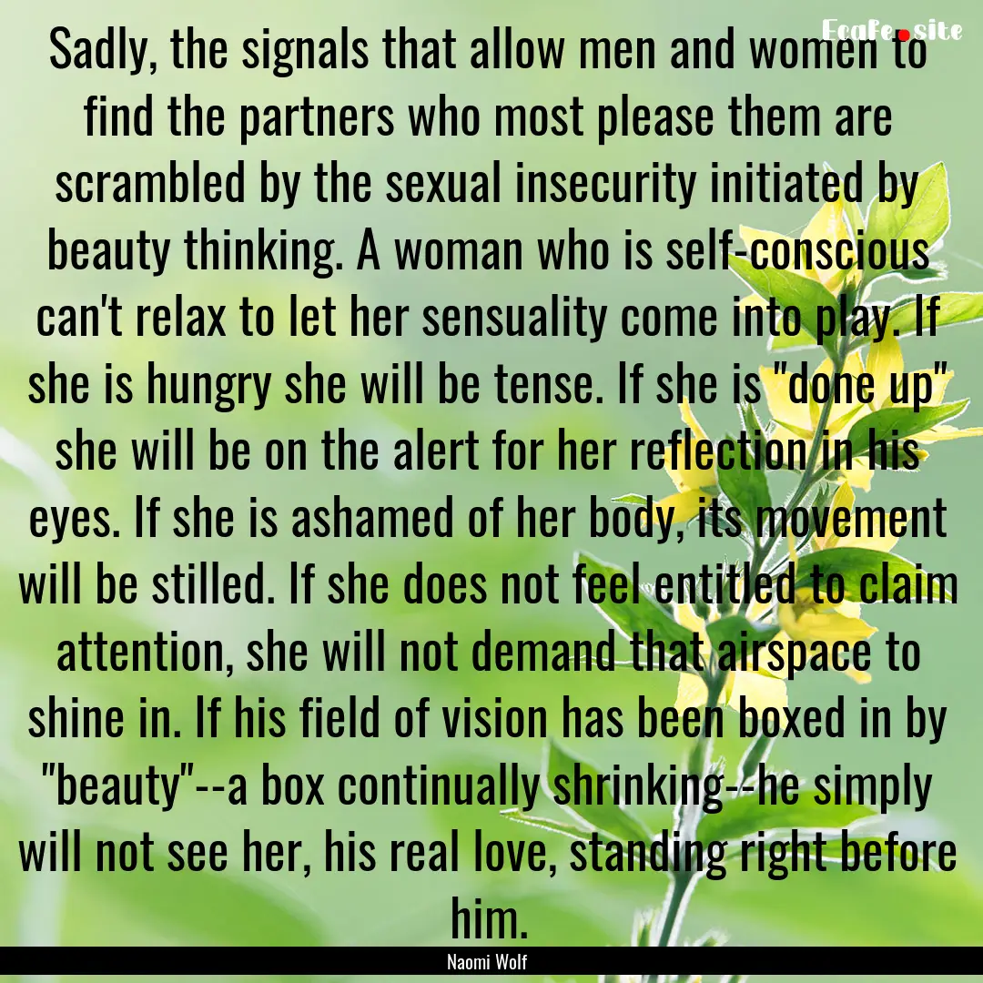 Sadly, the signals that allow men and women.... : Quote by Naomi Wolf