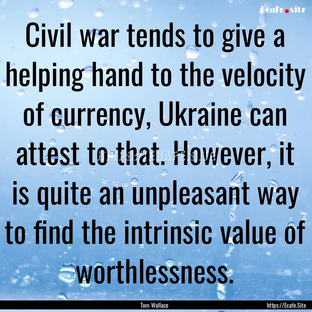 Civil war tends to give a helping hand to.... : Quote by Tom Wallace