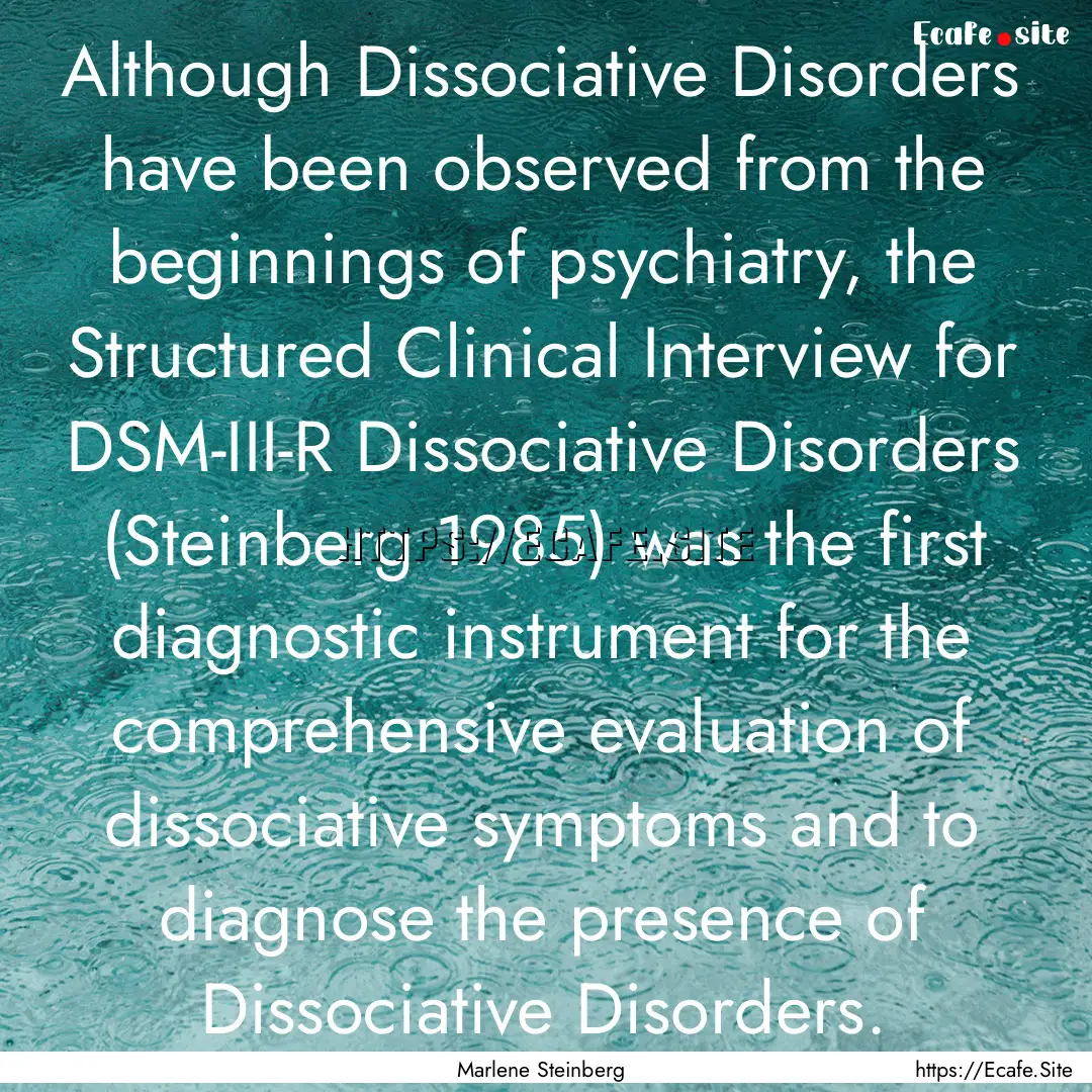 Although Dissociative Disorders have been.... : Quote by Marlene Steinberg