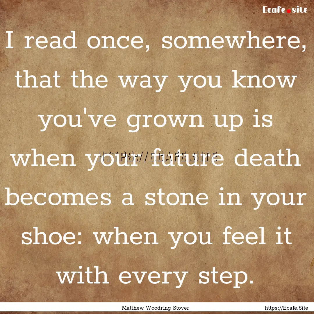 I read once, somewhere, that the way you.... : Quote by Matthew Woodring Stover