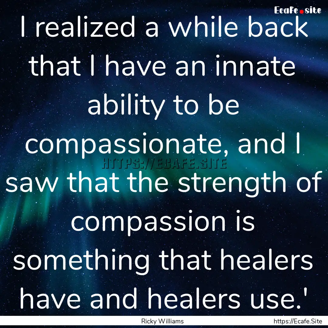 I realized a while back that I have an innate.... : Quote by Ricky Williams