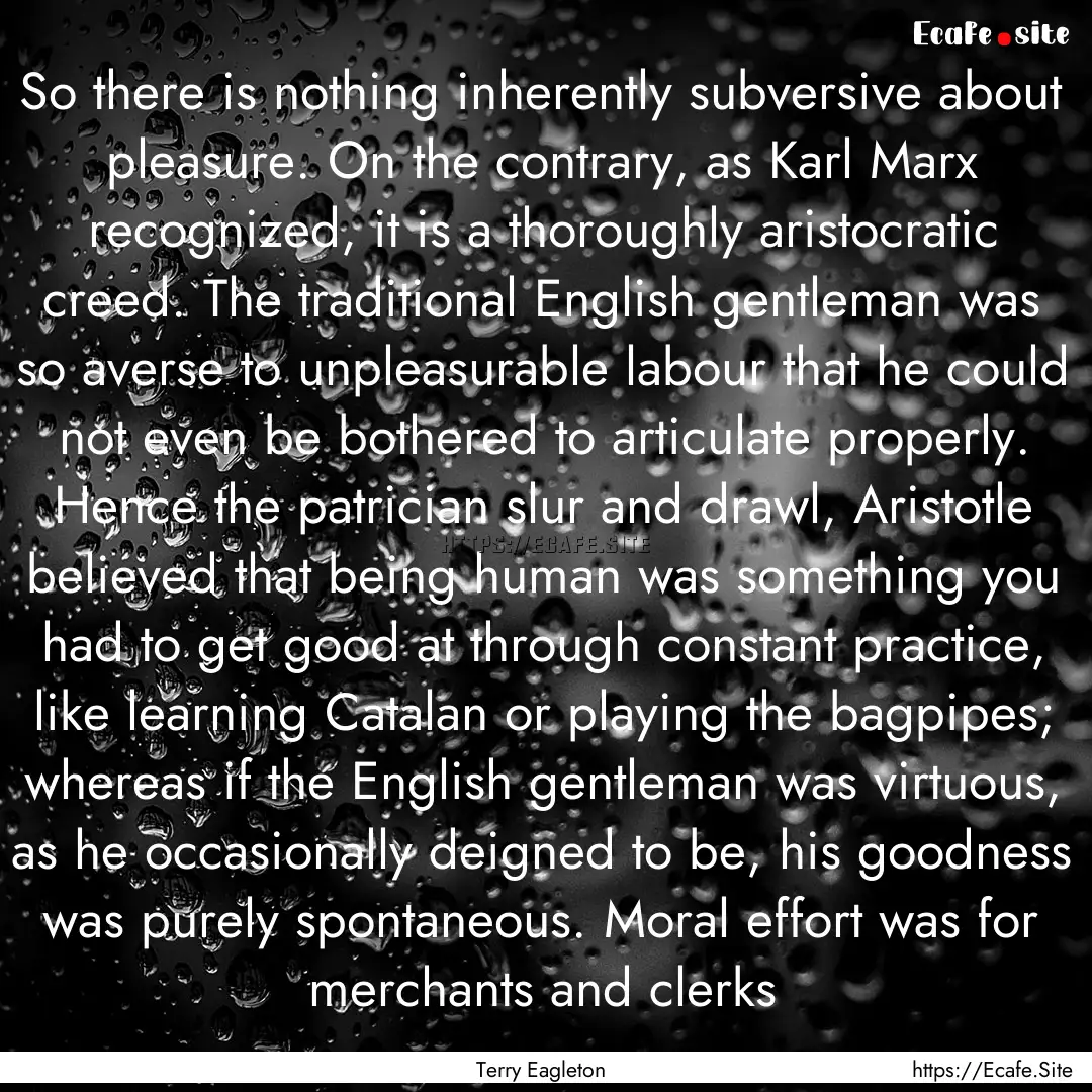 So there is nothing inherently subversive.... : Quote by Terry Eagleton