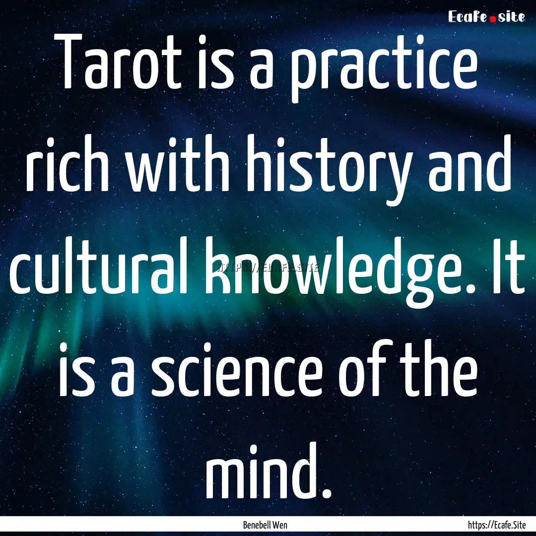 Tarot is a practice rich with history and.... : Quote by Benebell Wen