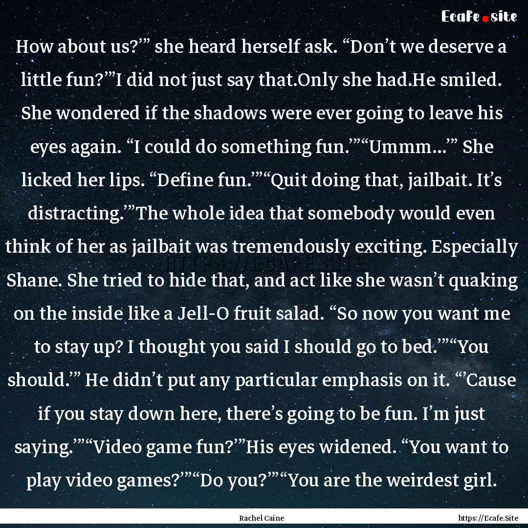 How about us?’” she heard herself ask..... : Quote by Rachel Caine