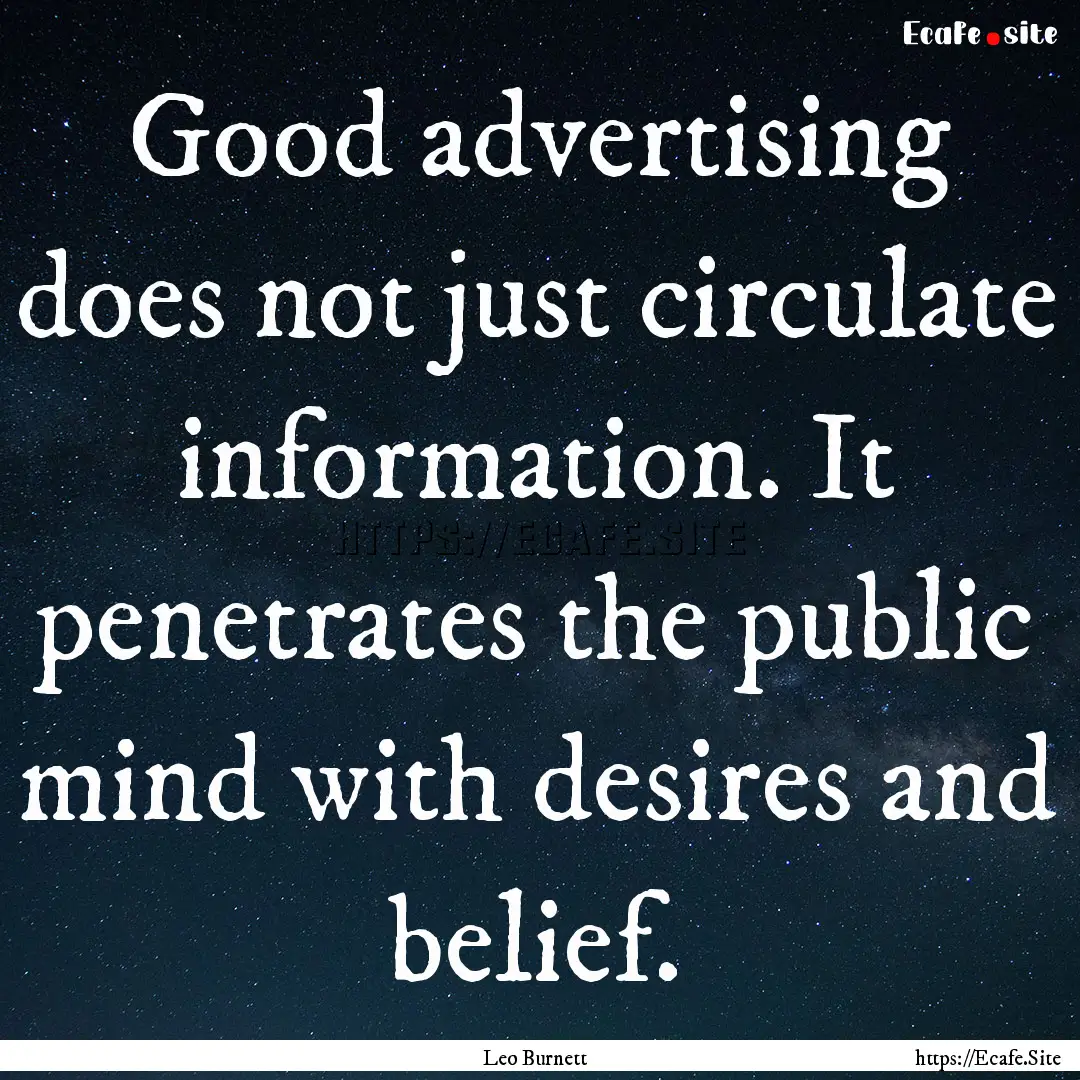 Good advertising does not just circulate.... : Quote by Leo Burnett