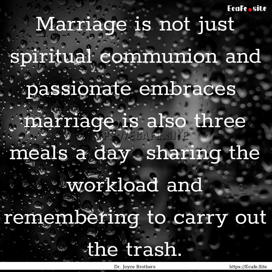 Marriage is not just spiritual communion.... : Quote by Dr. Joyce Brothers