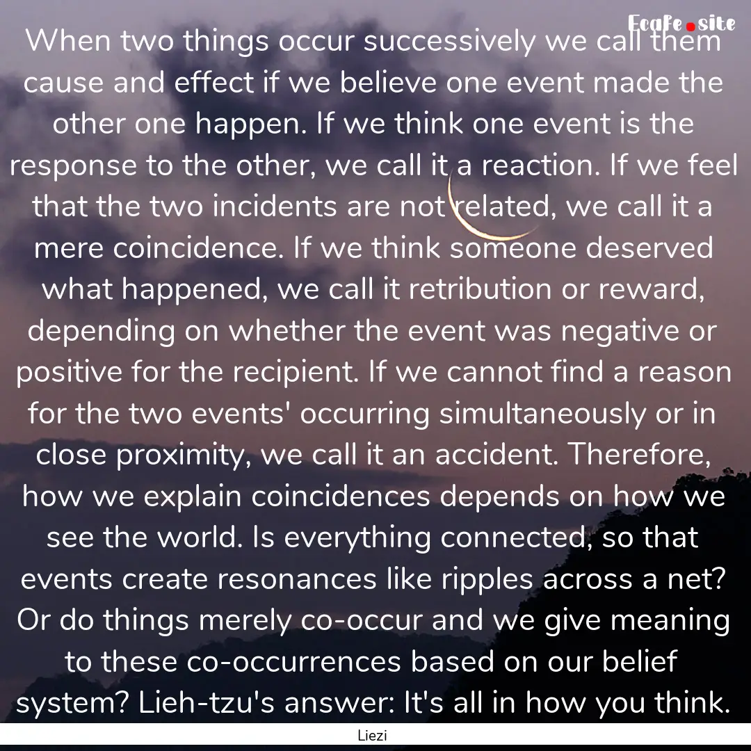 When two things occur successively we call.... : Quote by Liezi