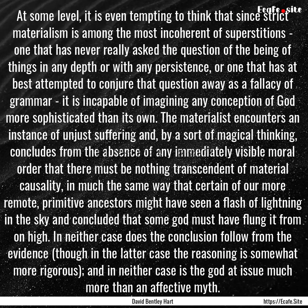 At some level, it is even tempting to think.... : Quote by David Bentley Hart