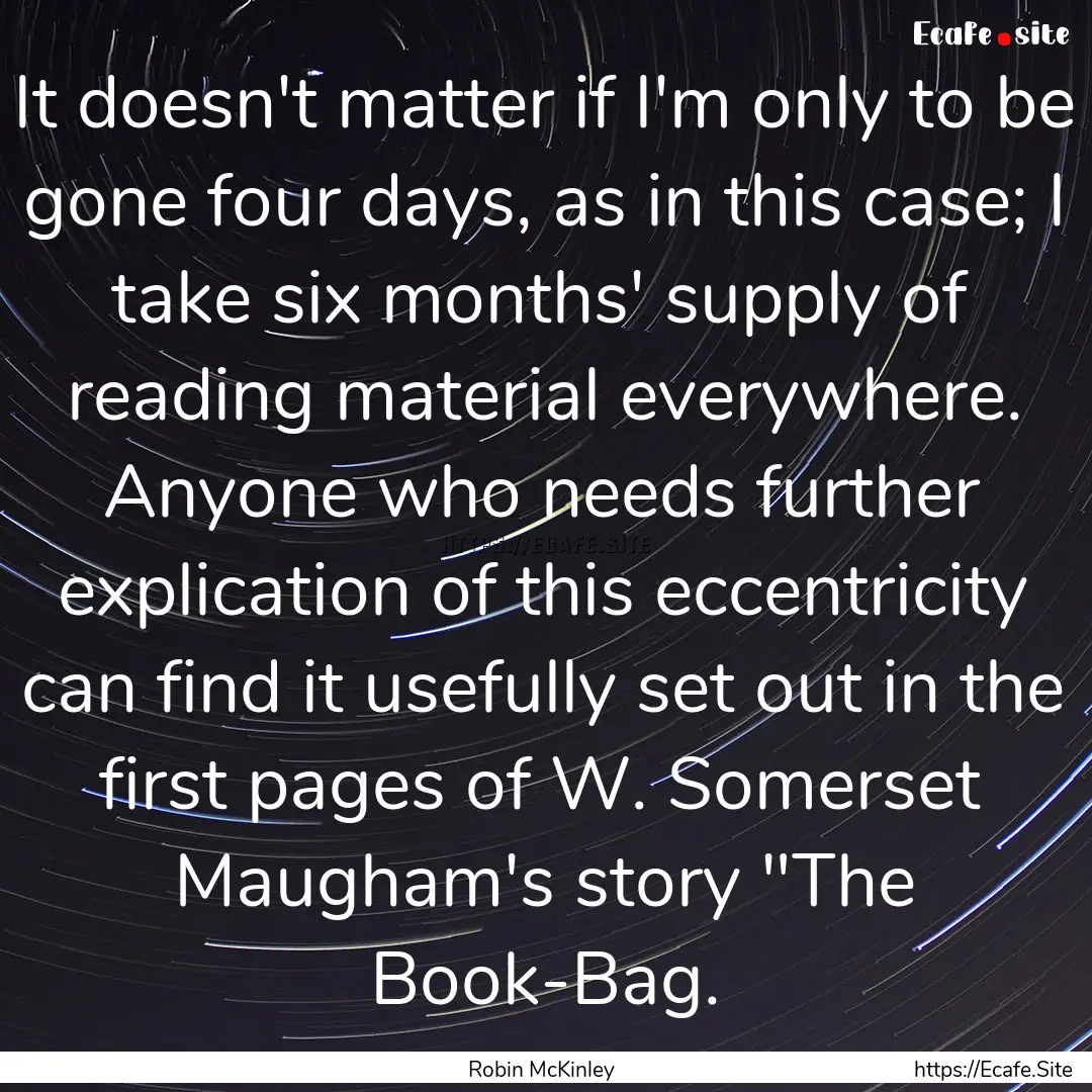 It doesn't matter if I'm only to be gone.... : Quote by Robin McKinley