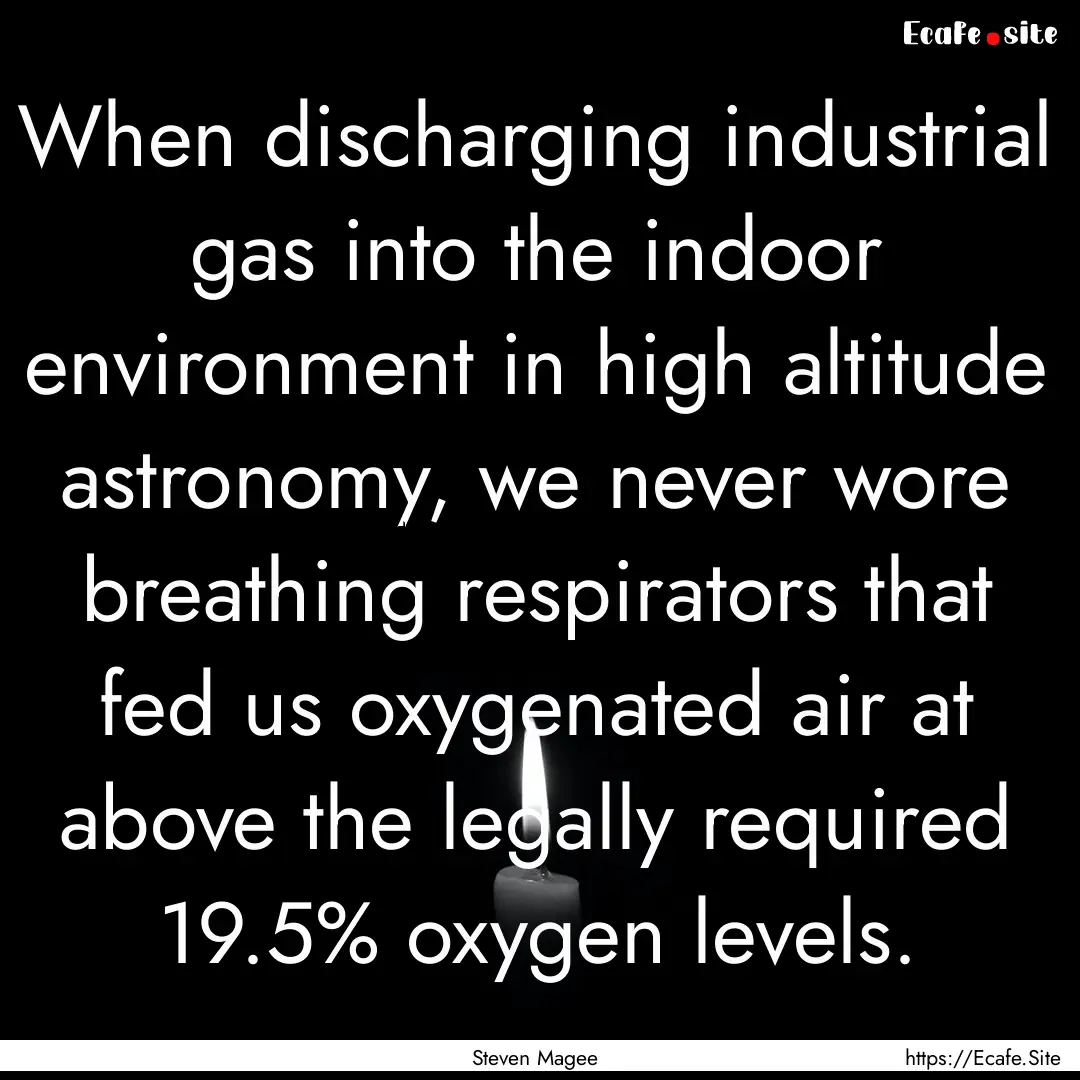 When discharging industrial gas into the.... : Quote by Steven Magee