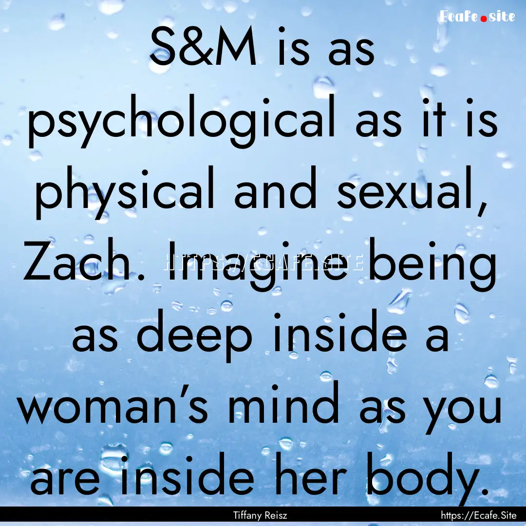 S&M is as psychological as it is physical.... : Quote by Tiffany Reisz