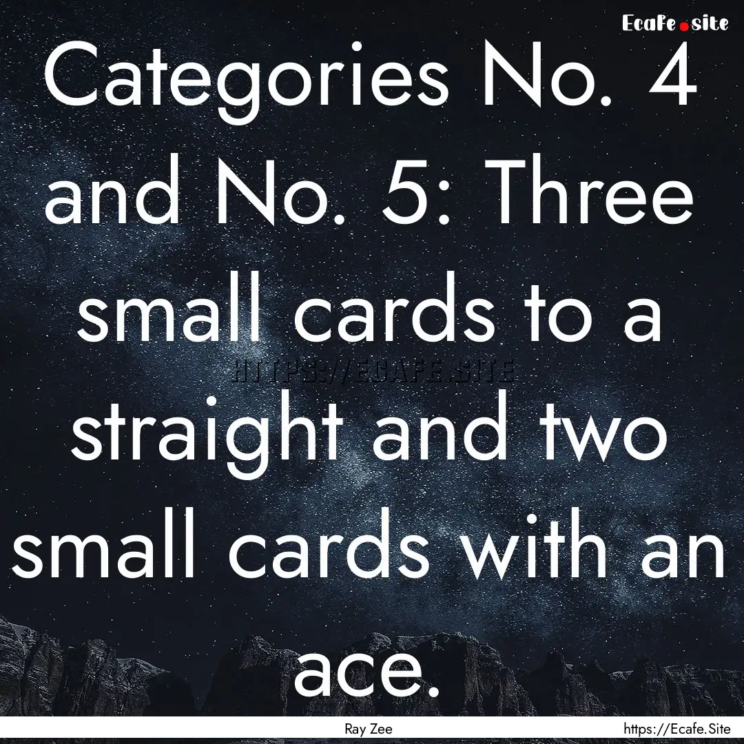 Categories No. 4 and No. 5: Three small cards.... : Quote by Ray Zee