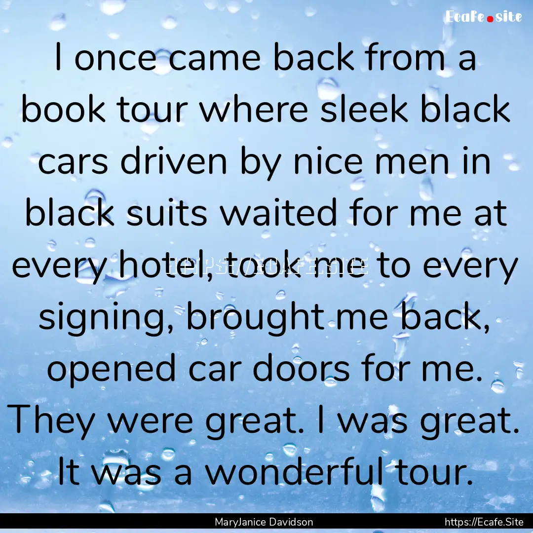 I once came back from a book tour where sleek.... : Quote by MaryJanice Davidson