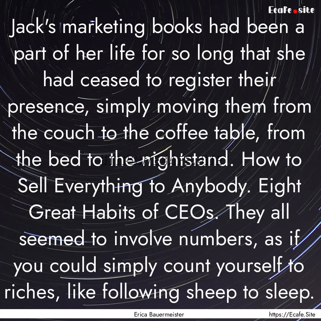 Jack's marketing books had been a part of.... : Quote by Erica Bauermeister