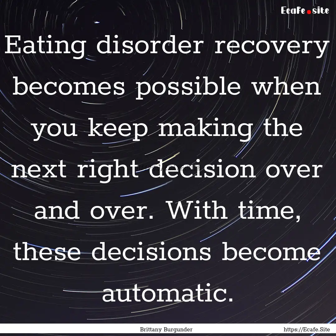 Eating disorder recovery becomes possible.... : Quote by Brittany Burgunder