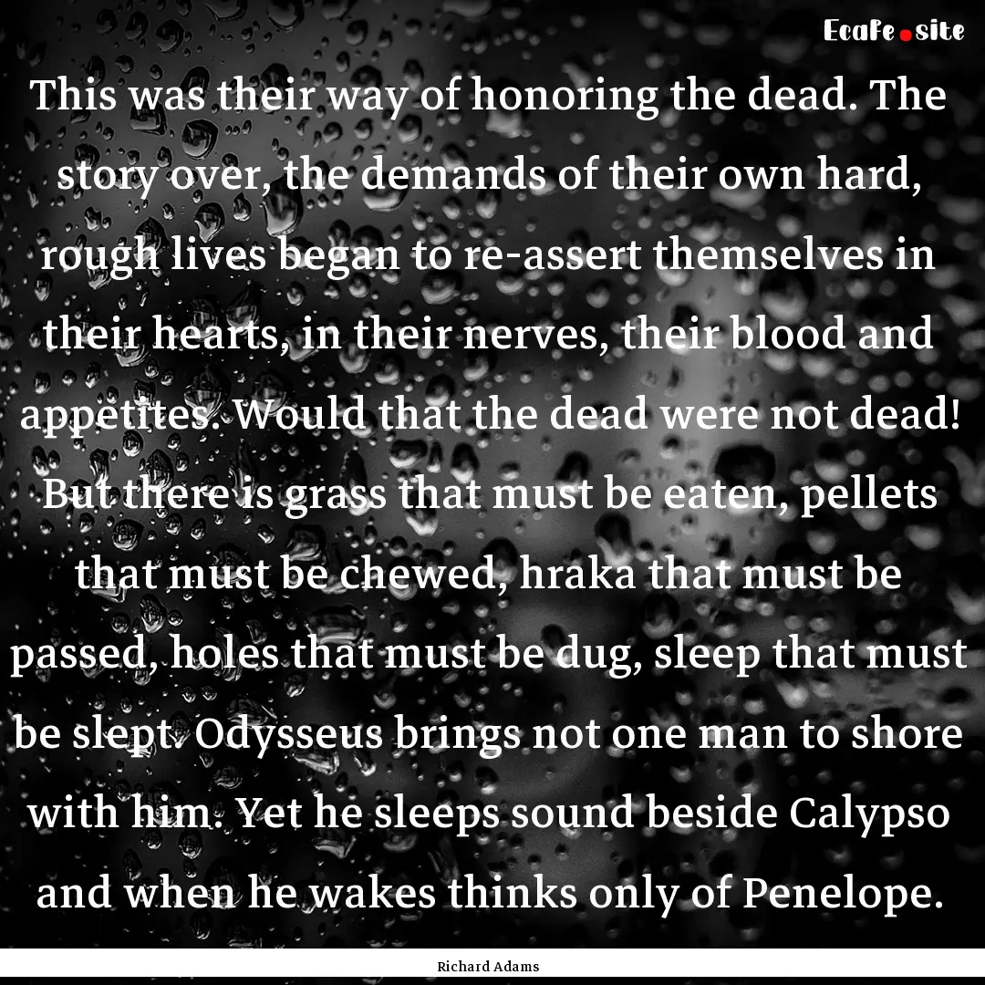 This was their way of honoring the dead..... : Quote by Richard Adams