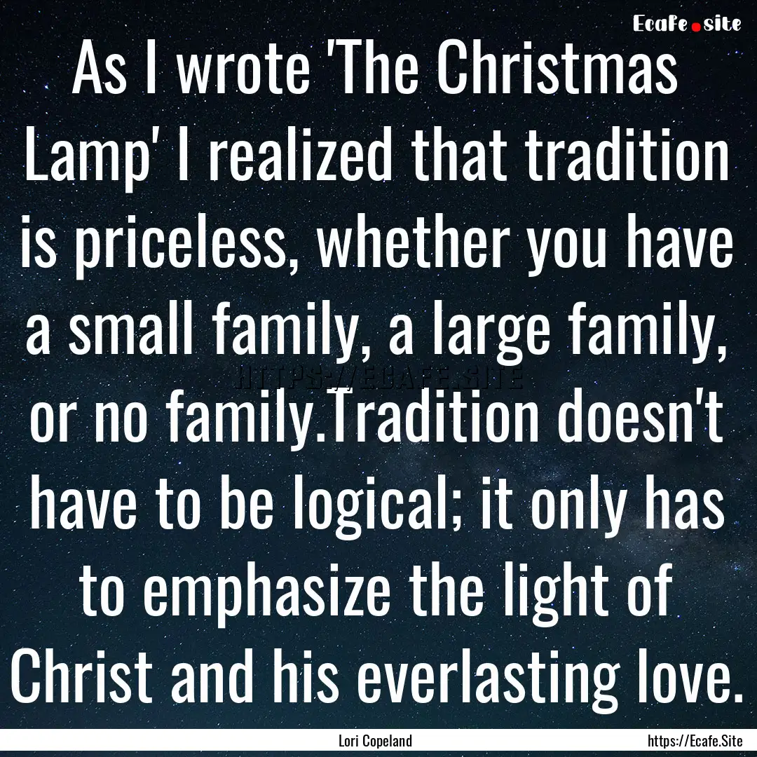 As I wrote 'The Christmas Lamp' I realized.... : Quote by Lori Copeland