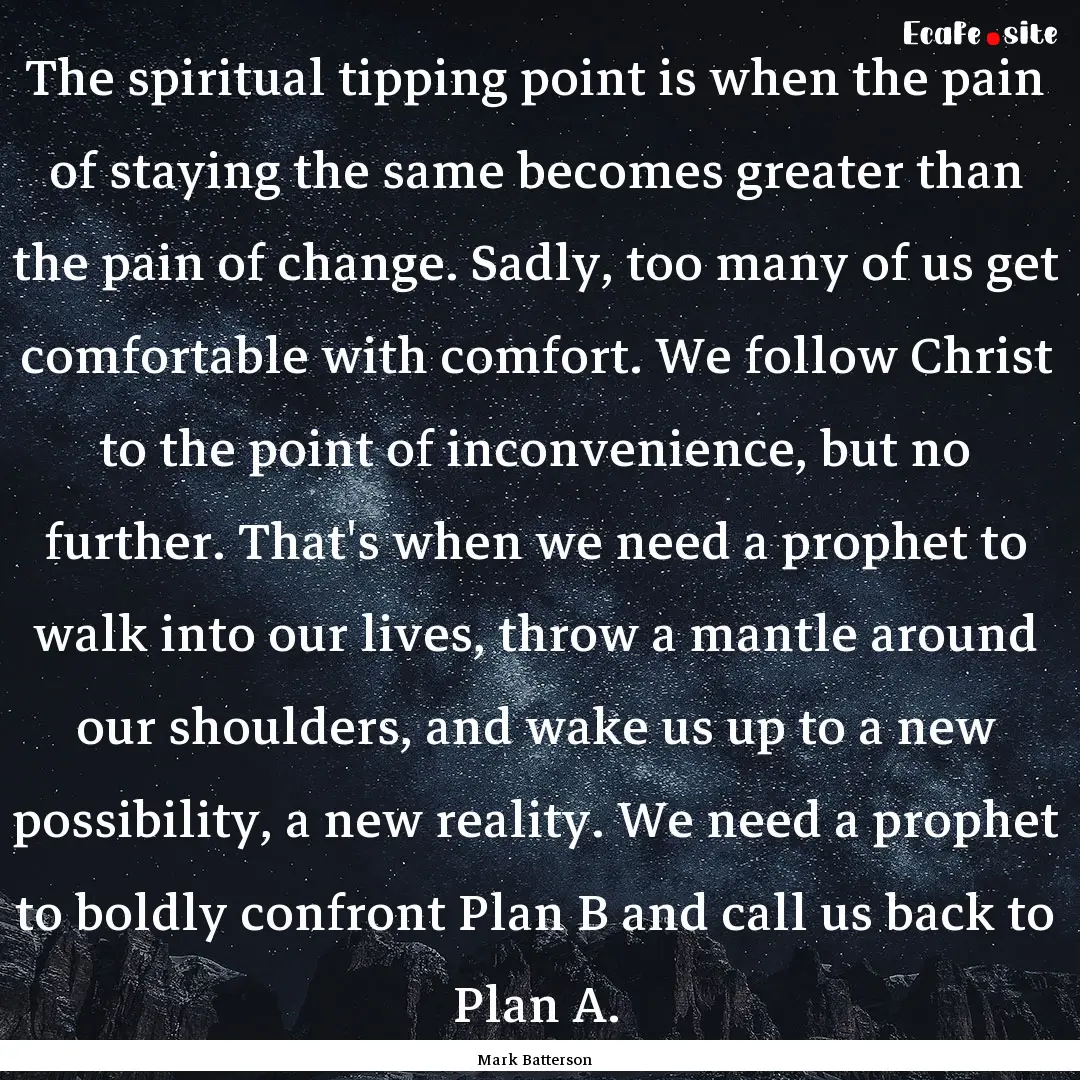 The spiritual tipping point is when the pain.... : Quote by Mark Batterson