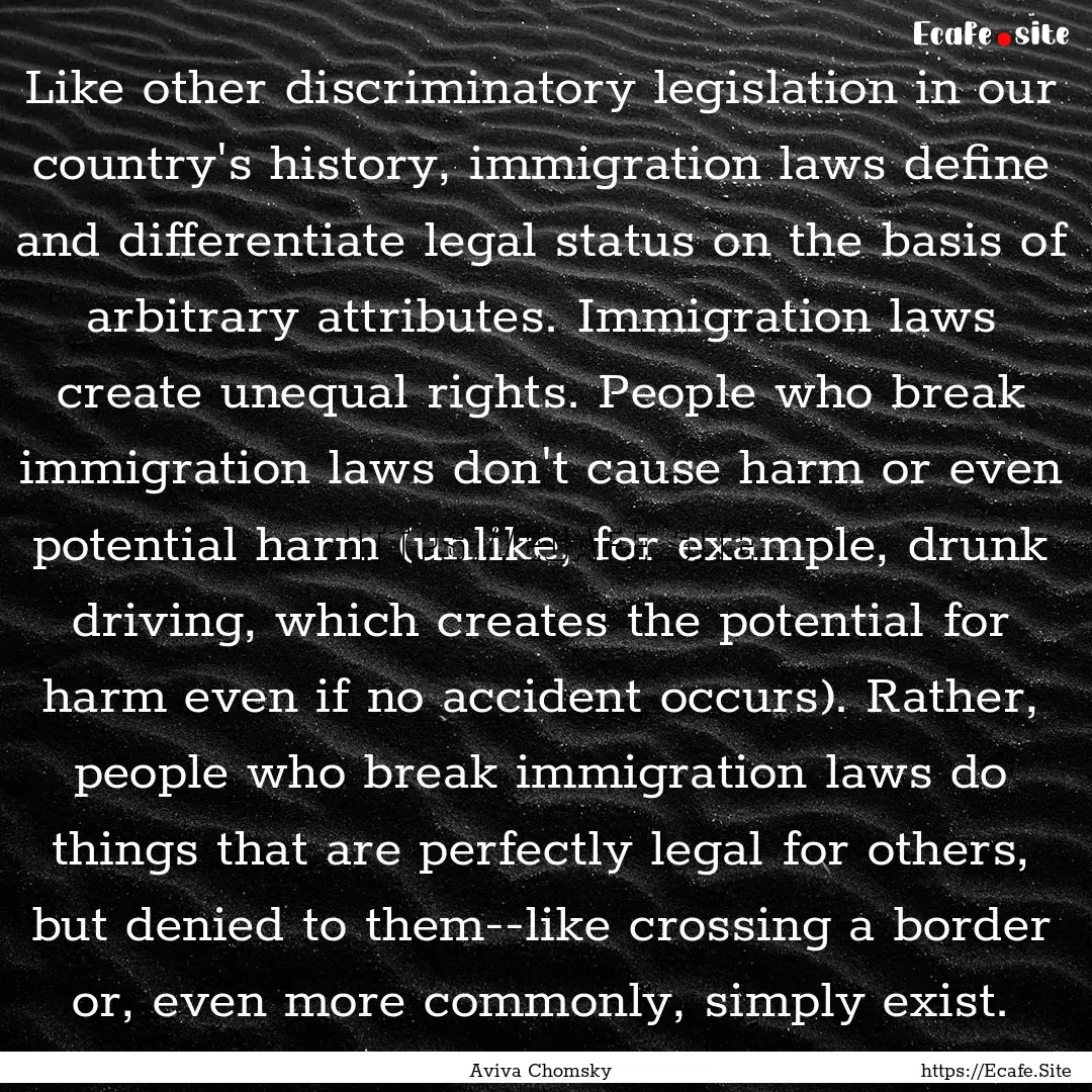 Like other discriminatory legislation in.... : Quote by Aviva Chomsky