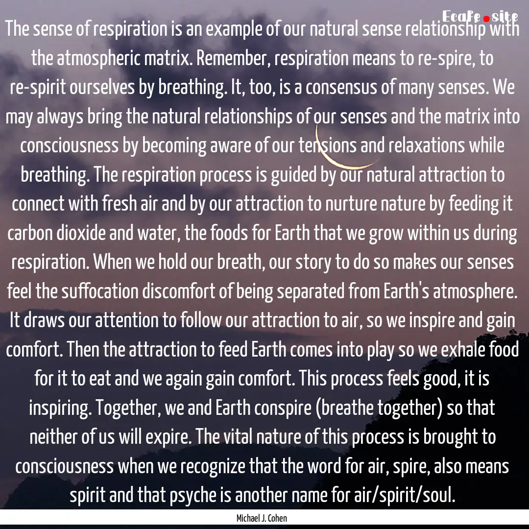 The sense of respiration is an example of.... : Quote by Michael J. Cohen