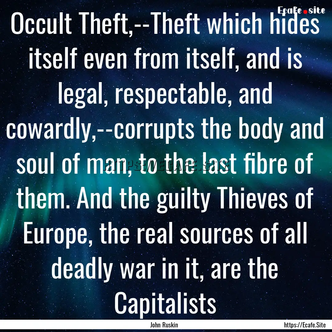 Occult Theft,--Theft which hides itself even.... : Quote by John Ruskin