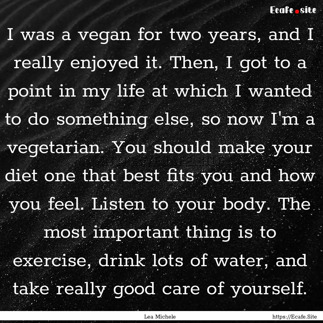 I was a vegan for two years, and I really.... : Quote by Lea Michele