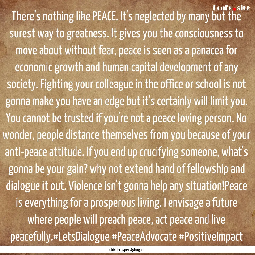 There's nothing like PEACE. It's neglected.... : Quote by Chidi Prosper Agbugba