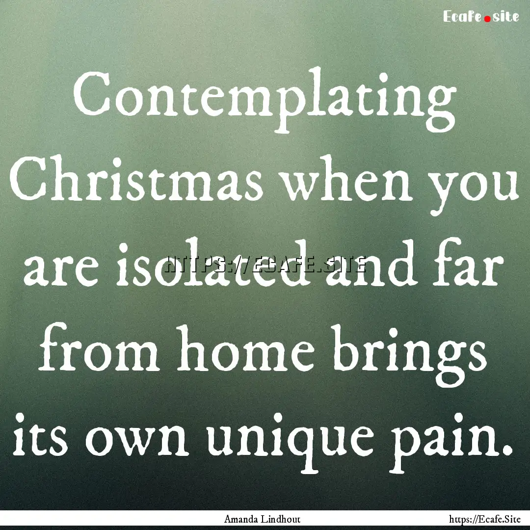 Contemplating Christmas when you are isolated.... : Quote by Amanda Lindhout