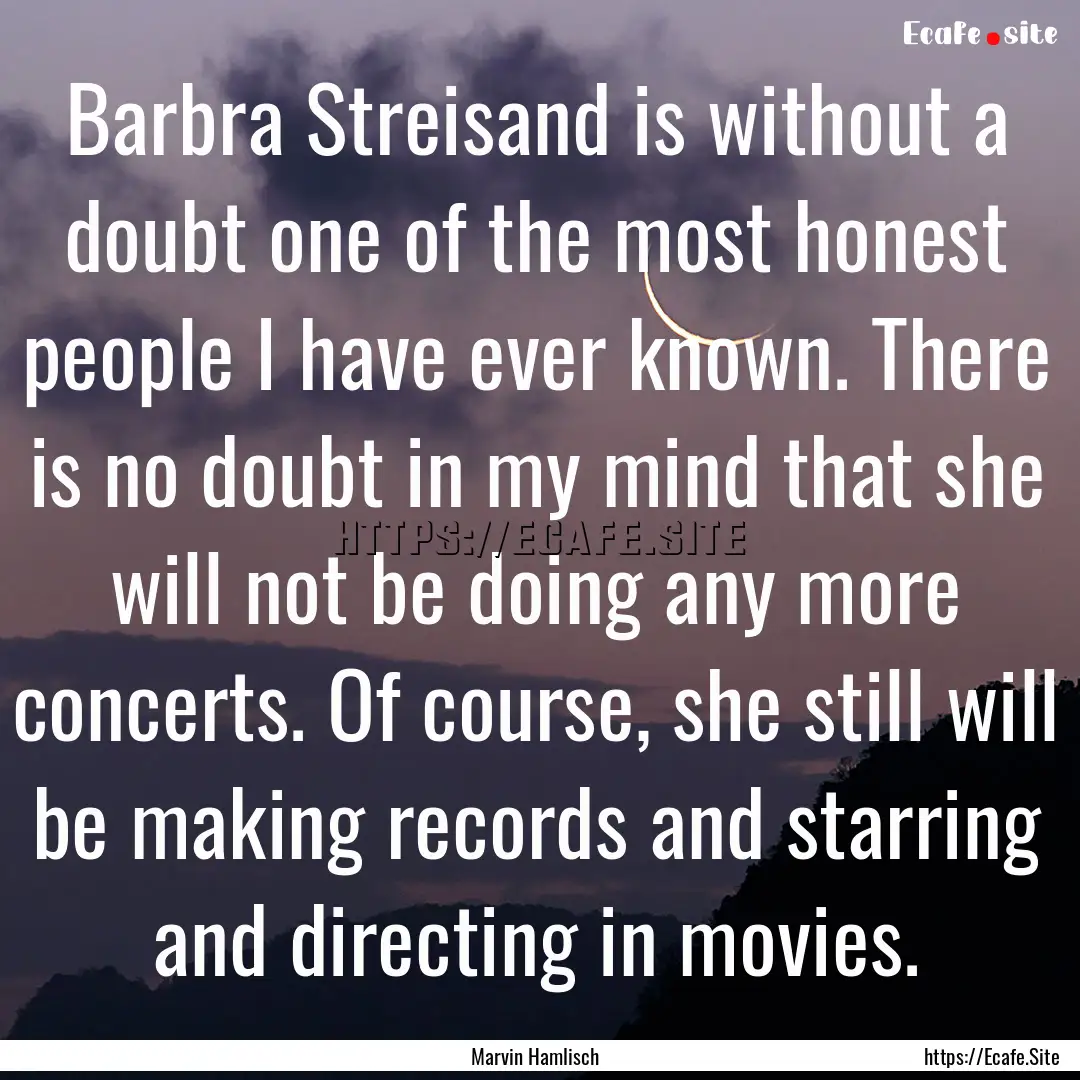 Barbra Streisand is without a doubt one of.... : Quote by Marvin Hamlisch