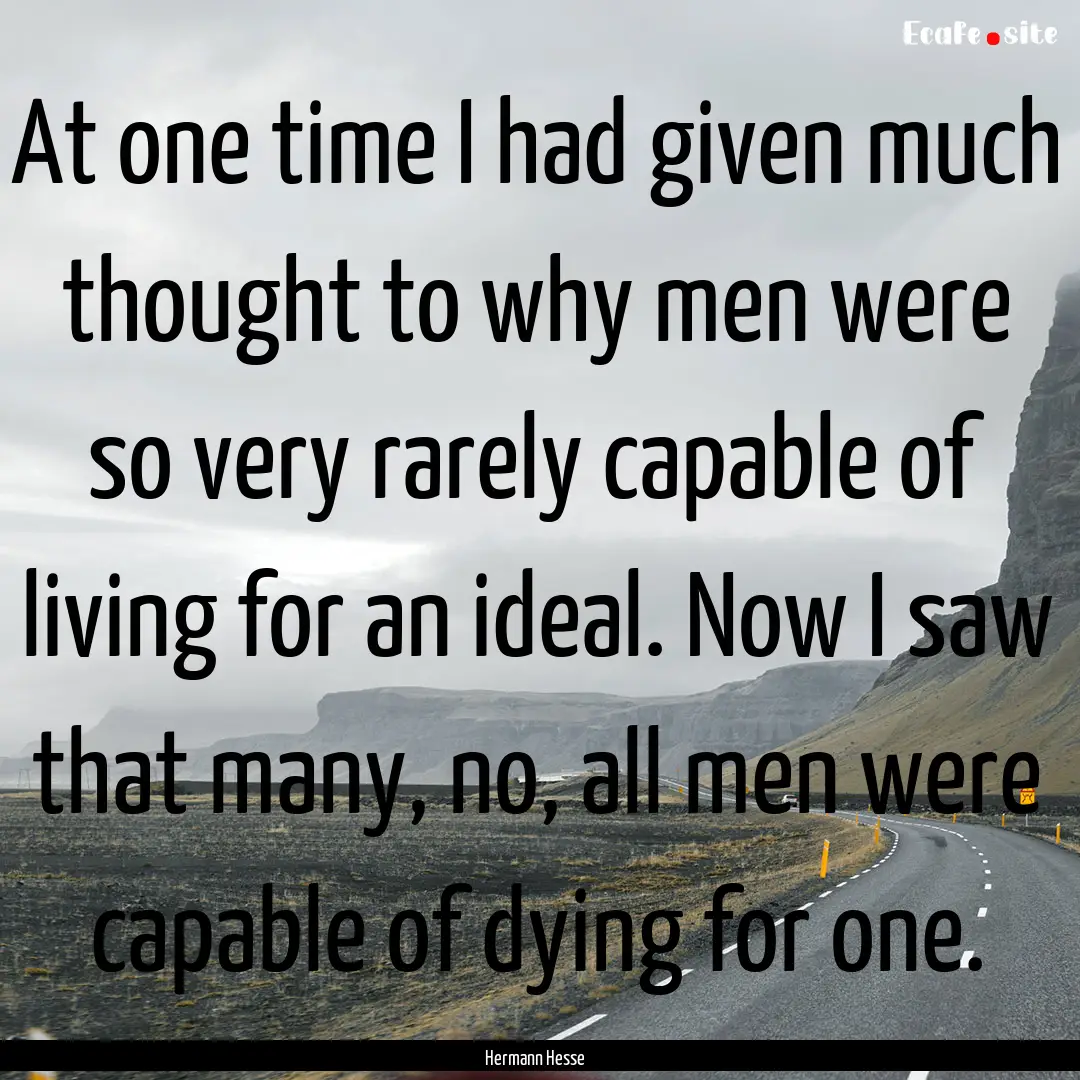 At one time I had given much thought to why.... : Quote by Hermann Hesse