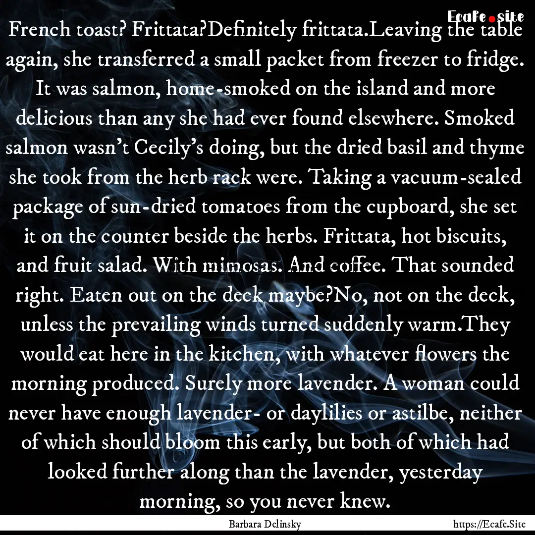 French toast? Frittata?Definitely frittata.Leaving.... : Quote by Barbara Delinsky