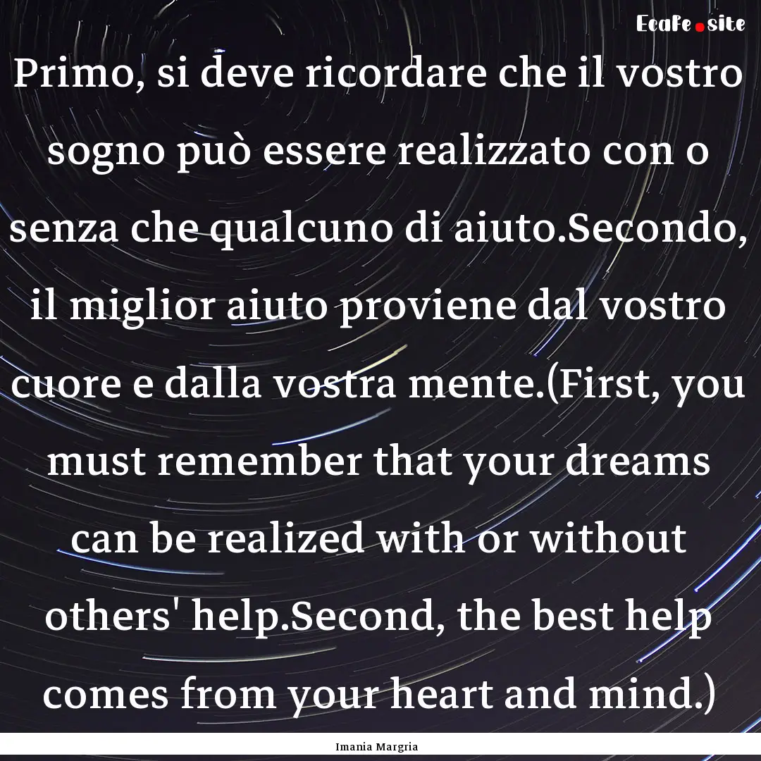 Primo, si deve ricordare che il vostro sogno.... : Quote by Imania Margria