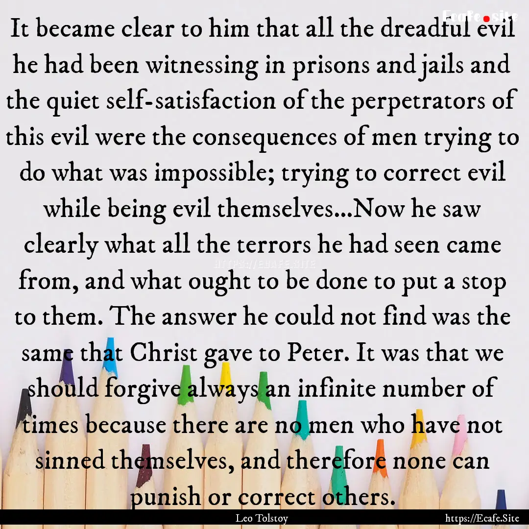 It became clear to him that all the dreadful.... : Quote by Leo Tolstoy