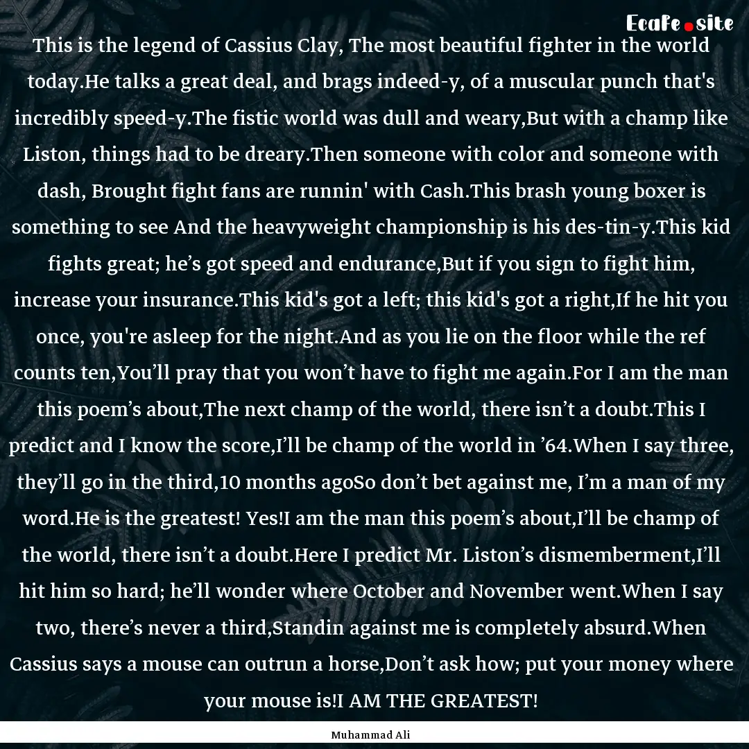 This is the legend of Cassius Clay, The most.... : Quote by Muhammad Ali