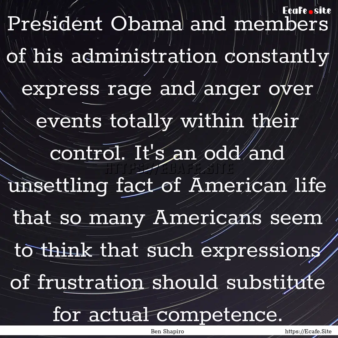 President Obama and members of his administration.... : Quote by Ben Shapiro