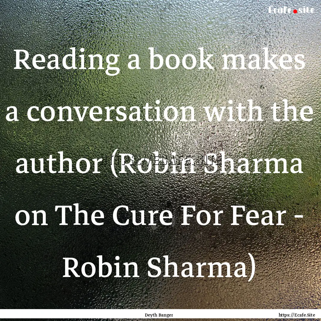 Reading a book makes a conversation with.... : Quote by Deyth Banger