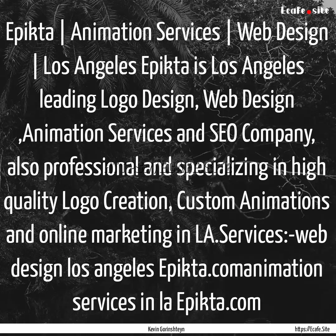 Epikta | Animation Services | Web Design.... : Quote by Kevin Gorinshteyn