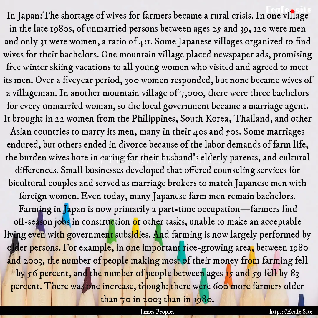 In Japan:The shortage of wives for farmers.... : Quote by James Peoples