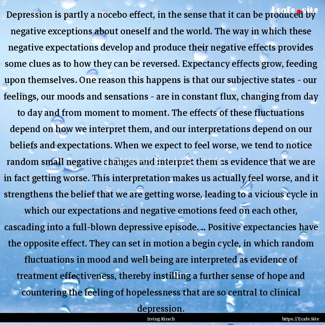 Depression is partly a nocebo effect, in.... : Quote by Irving Kirsch