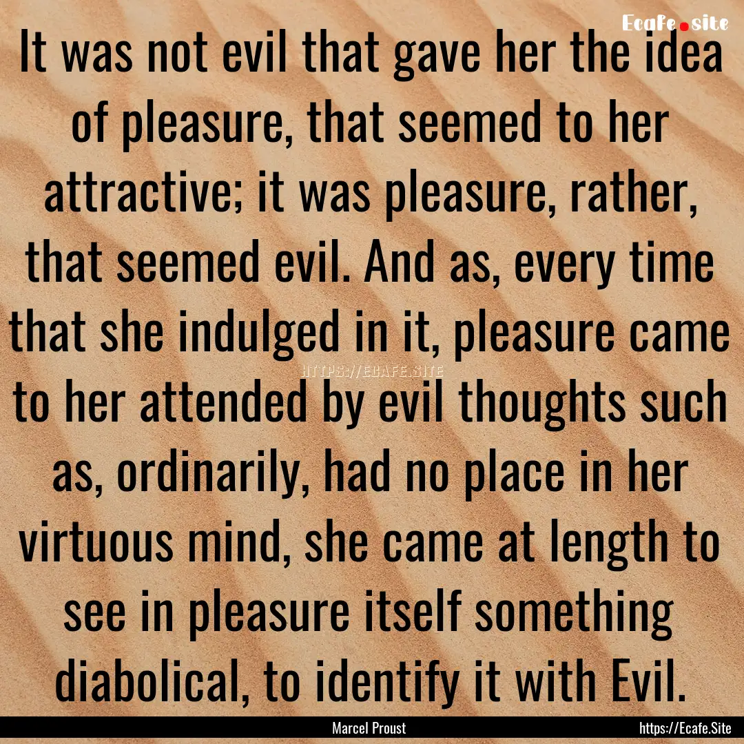 It was not evil that gave her the idea of.... : Quote by Marcel Proust