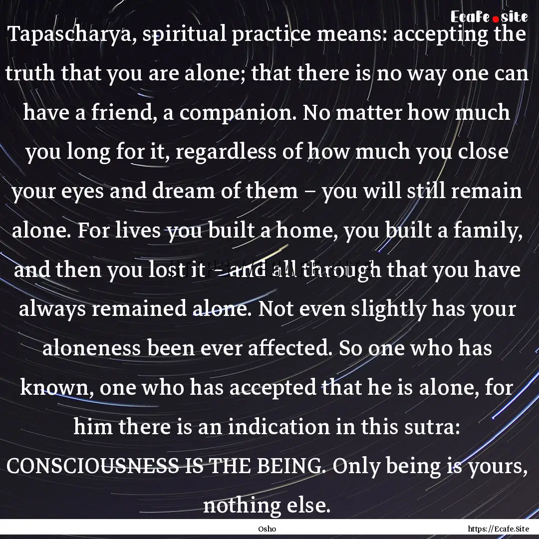 Tapascharya, spiritual practice means: accepting.... : Quote by Osho