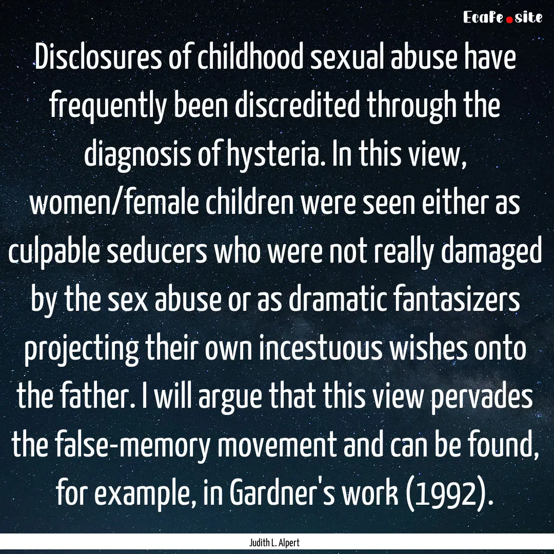 Disclosures of childhood sexual abuse have.... : Quote by Judith L. Alpert