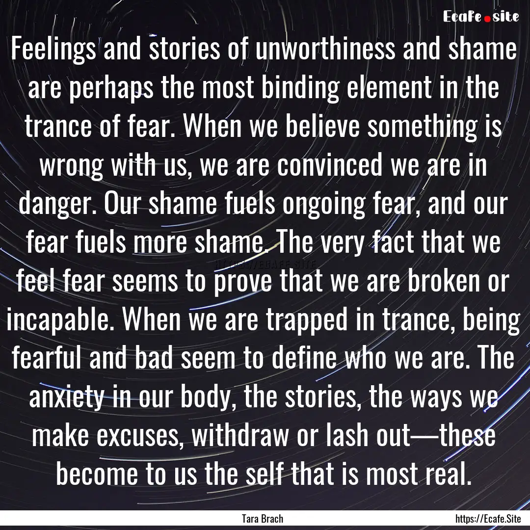 Feelings and stories of unworthiness and.... : Quote by Tara Brach