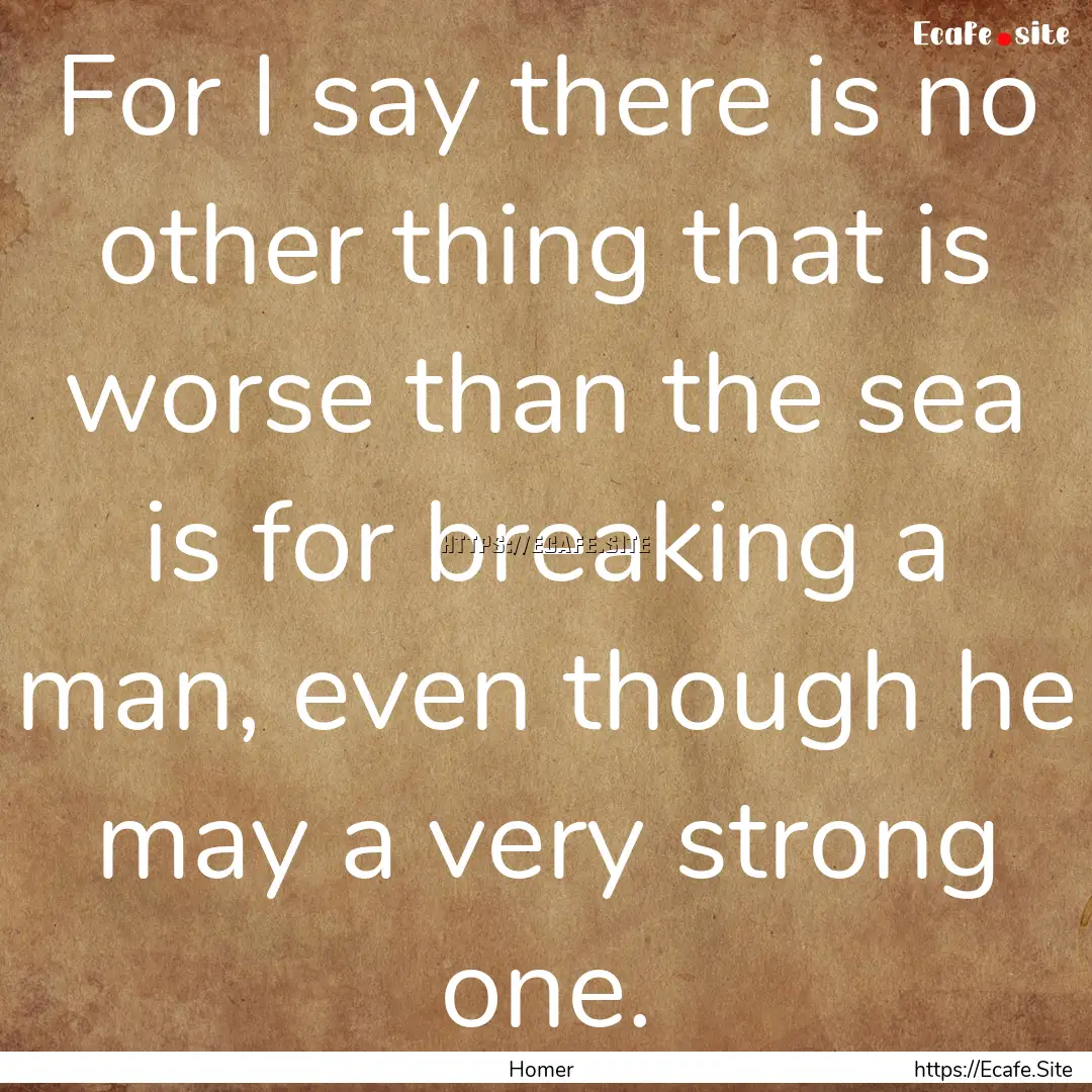 For I say there is no other thing that is.... : Quote by Homer