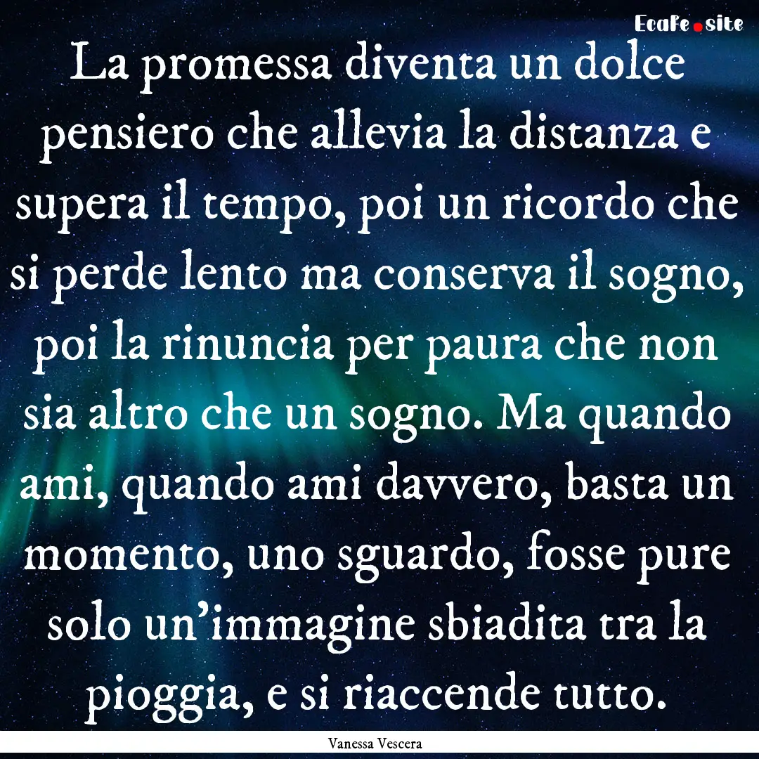 La promessa diventa un dolce pensiero che.... : Quote by Vanessa Vescera