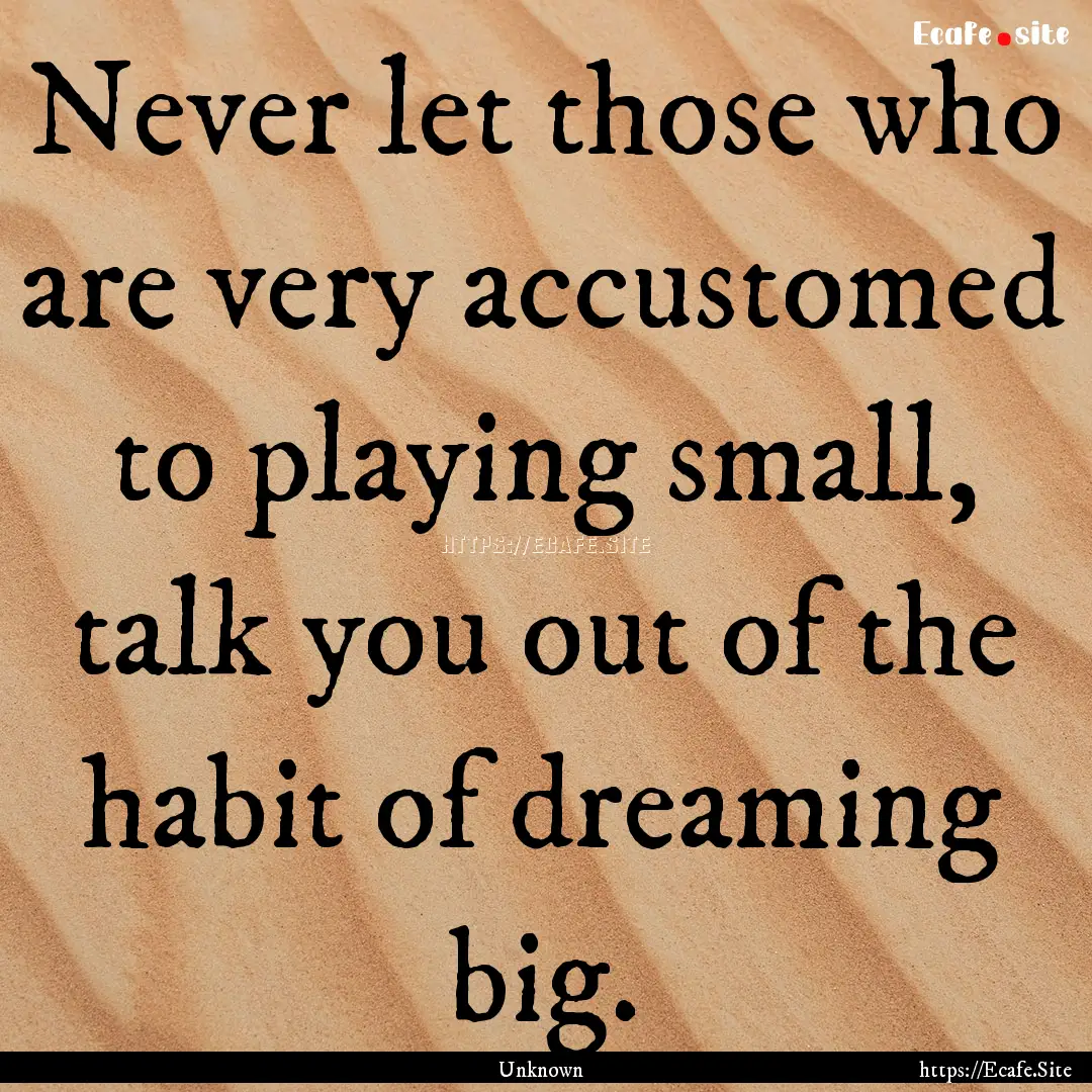 Never let those who are very accustomed to.... : Quote by Unknown