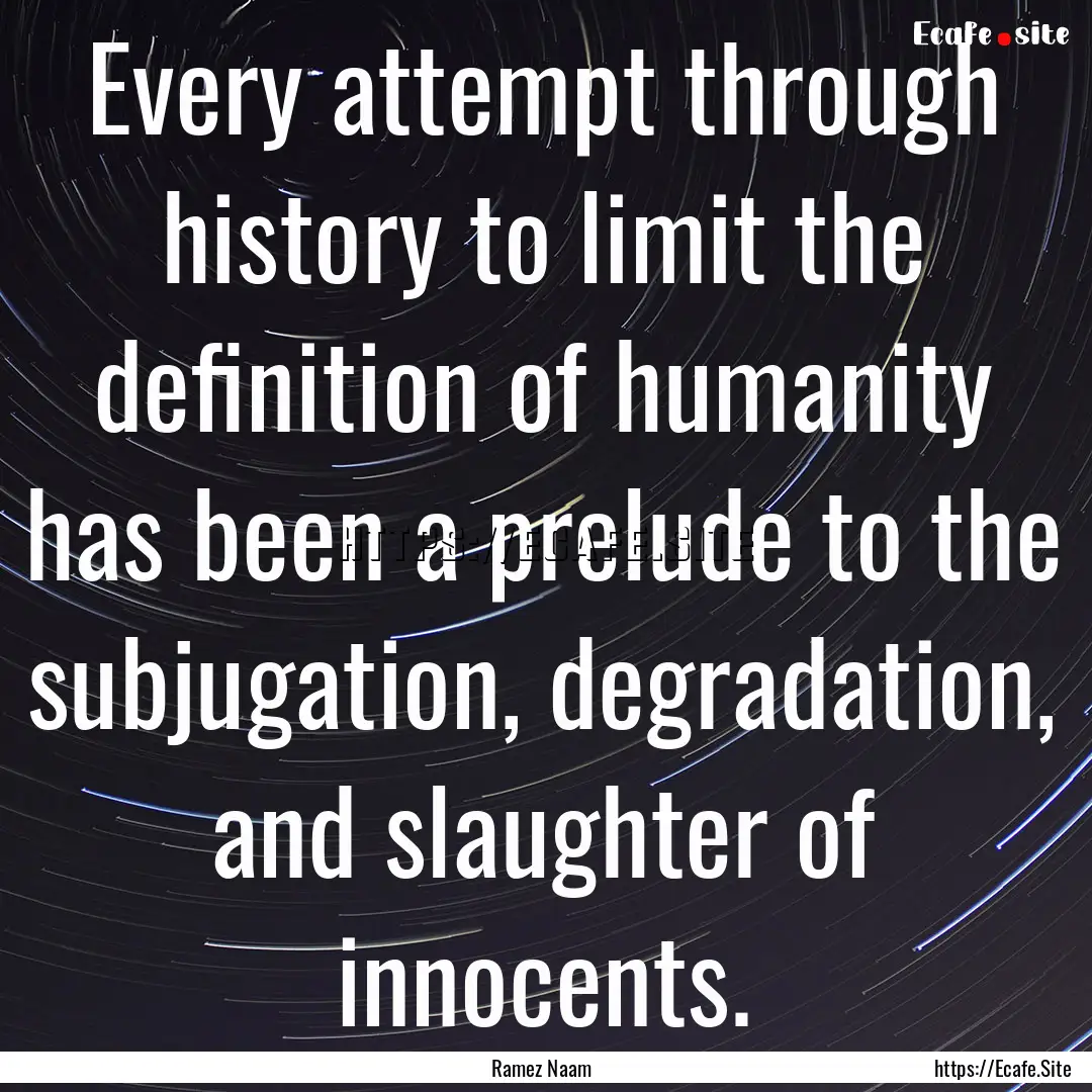 Every attempt through history to limit the.... : Quote by Ramez Naam