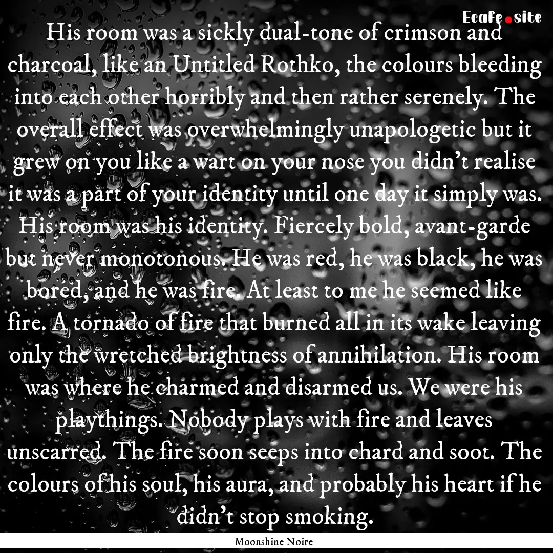 His room was a sickly dual-tone of crimson.... : Quote by Moonshine Noire