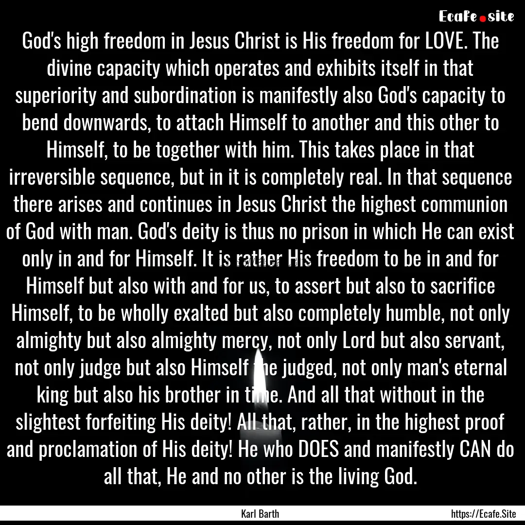 God's high freedom in Jesus Christ is His.... : Quote by Karl Barth