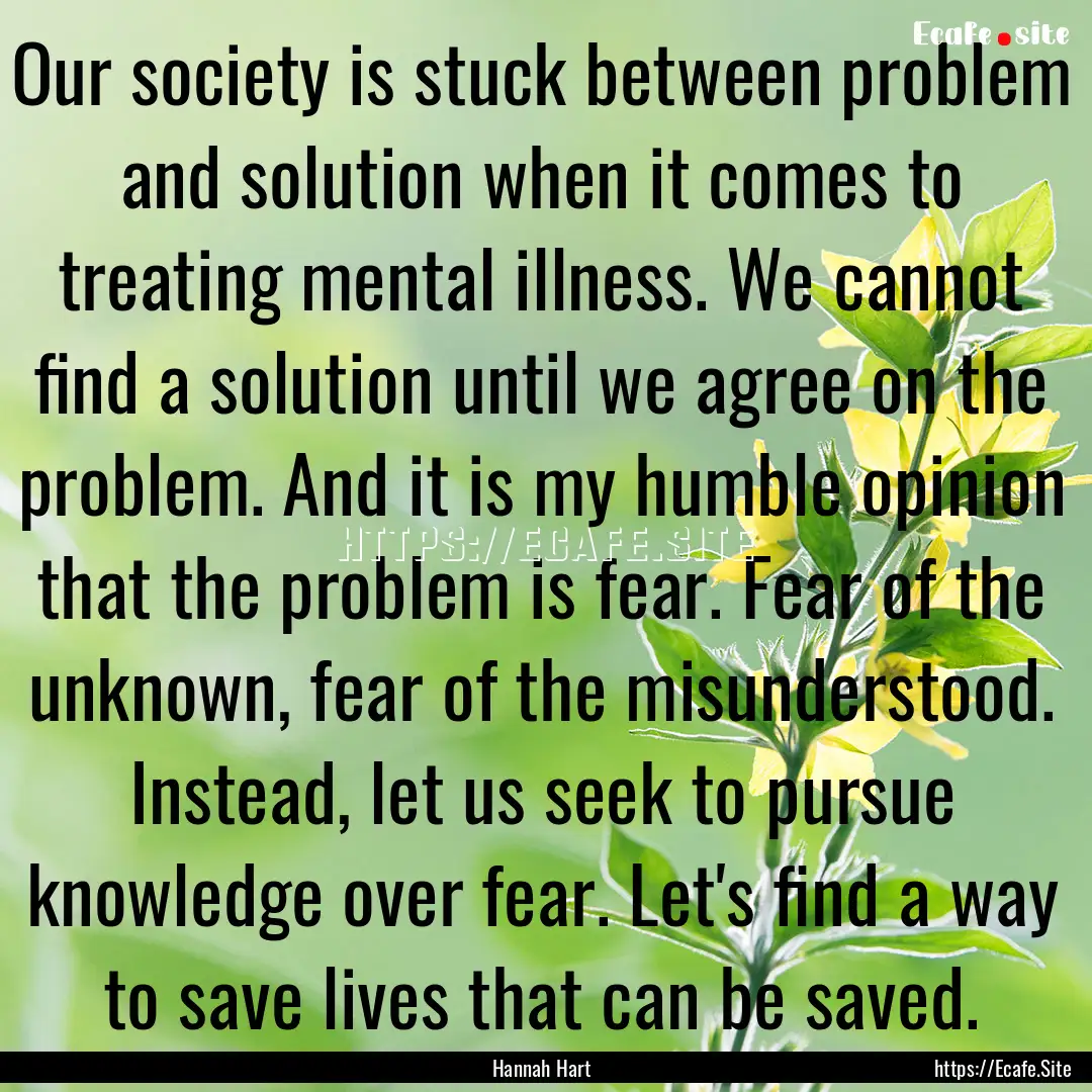 Our society is stuck between problem and.... : Quote by Hannah Hart